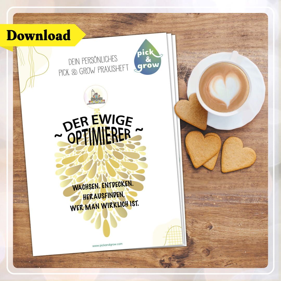 Pick & Grow Praxisheft "Der Ewige Optimierer"